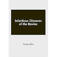 Infectious Diseases of the Bovine Infectious Diseases of the Bovine Hardcover