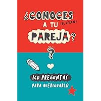 ¿Conoces a tu pareja?: 160 preguntas para averiguarlo. Un regalo para parejas original y divertido. Libro de preguntas para parejas (Spanish Edition)