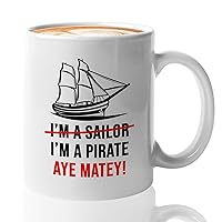 Sailor Coffee Mug 11oz White - I’m a sailor I’m a pirate. Aye matey! - Captain Boating Sailing Boater Cadet Marine US Navy Sea Waves