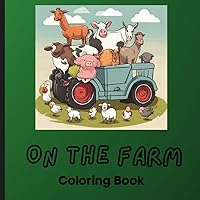 On the Farm coloring book for kids: Educational coloring pages with farm animals for children ages 3-5