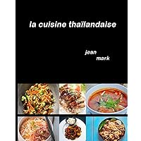 la cuisine thaïlandaise (French Edition)