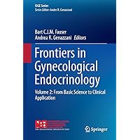 Frontiers in Gynecological Endocrinology: Volume 2: From Basic Science to Clinical Application (ISGE Series) Frontiers in Gynecological Endocrinology: Volume 2: From Basic Science to Clinical Application (ISGE Series) Hardcover Kindle Paperback