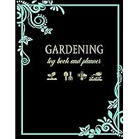 Garden Log Book: Gardening Organizer To Keep Track Plant Details and Growing Notes