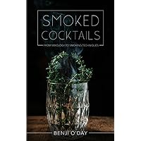 Smoked Cocktails: From Mixology To Smoking Techniques
