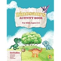 Dinosaur Activity Book For Kids Ages 3-5: Over 100 Fun Activities Including Alphabet & Number Tracing, Coloring, Mazes, Counting & More!