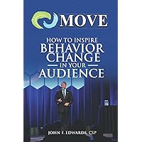 MOVE: How To Inspire Behavior Change In Your Audience MOVE: How To Inspire Behavior Change In Your Audience Paperback Kindle