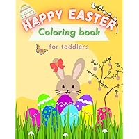 Happy Easter Coloring Book for Toddlers: 50 Cute Images for Kids Age 4-8 Preschool | Fun for Children Bunny Eggs Spring Time Pack | Activity Book for ... Perfect Gift Illustration to Color & Cut Out
