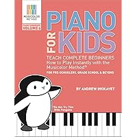 Piano For Kids 6: Teach complete beginners how to play instantly with the Musicolor Method: For preschoolers, grade schoolers and beyond! (Musicolor Method Piano Songbook Book 6) Piano For Kids 6: Teach complete beginners how to play instantly with the Musicolor Method: For preschoolers, grade schoolers and beyond! (Musicolor Method Piano Songbook Book 6) Kindle Paperback