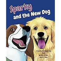 Sparky and the New Dog: A Sparky the Beagle Dog Rhyming Book for Kids About Complex Emotions, Kindness, Compassion and Friendship Sparky and the New Dog: A Sparky the Beagle Dog Rhyming Book for Kids About Complex Emotions, Kindness, Compassion and Friendship Paperback Kindle