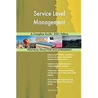 Service Level Management A Complete Guide - 2021 Edition