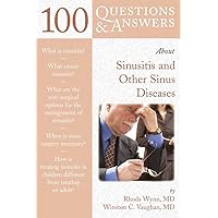 100 Questions & Answers About Sinusitis and Other Sinus Diseases 100 Questions & Answers About Sinusitis and Other Sinus Diseases Paperback
