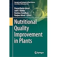 Nutritional Quality Improvement in Plants (Concepts and Strategies in Plant Sciences) Nutritional Quality Improvement in Plants (Concepts and Strategies in Plant Sciences) Kindle Hardcover