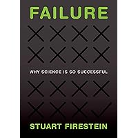 Failure: Why Science Is So Successful Failure: Why Science Is So Successful Hardcover Kindle Audible Audiobook Paperback