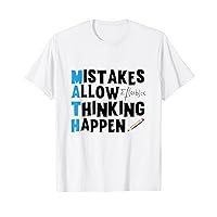 Mistakes Allow Thinking Happen Math Teacher Math Coach T-Shirt