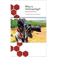 What Is Anthropology?: Second Edition (Anthropology, Culture & Society) What Is Anthropology?: Second Edition (Anthropology, Culture & Society) Paperback Kindle Hardcover