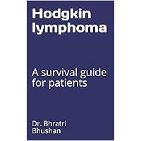 Hodgkin lymphoma : A survival guide for patients Hodgkin lymphoma : A survival guide for patients Kindle Paperback