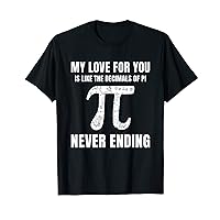 Math My Love For You Is Like Pi Never Ending Pi T-Shirt