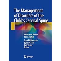 The Management of Disorders of the Child’s Cervical Spine The Management of Disorders of the Child’s Cervical Spine Kindle Hardcover Paperback