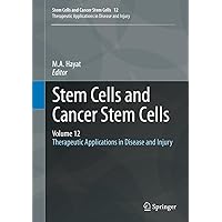 Stem Cells and Cancer Stem Cells, Volume 12: Therapeutic Applications in Disease and Injury Stem Cells and Cancer Stem Cells, Volume 12: Therapeutic Applications in Disease and Injury Kindle Hardcover Paperback