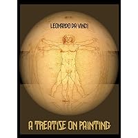 A Treatise on Painting (Illustrated) A Treatise on Painting (Illustrated) Kindle Hardcover Paperback MP3 CD Library Binding