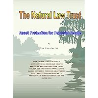 The Natural Law Trust: State of the Art Asset Protection for Peaceful People