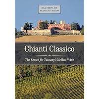Chianti Classico: The Search for Tuscany’s Noblest Wine Chianti Classico: The Search for Tuscany’s Noblest Wine Hardcover Kindle