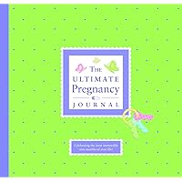 The Ultimate Pregnancy Journal The Ultimate Pregnancy Journal Spiral-bound