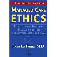 Managed Care Ethics: Essays on the Impact of Managed Care on Traditional Medical Ethics (Hatherleigh CME Books) Managed Care Ethics: Essays on the Impact of Managed Care on Traditional Medical Ethics (Hatherleigh CME Books) Paperback Mass Market Paperback