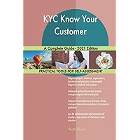 KYC Know Your Customer A Complete Guide - 2021 Edition KYC Know Your Customer A Complete Guide - 2021 Edition Paperback