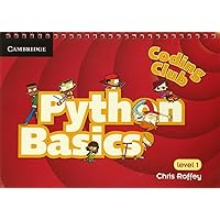 Coding Club Python Basics Level 1 (Coding Club, Level 1) Coding Club Python Basics Level 1 (Coding Club, Level 1) Spiral-bound