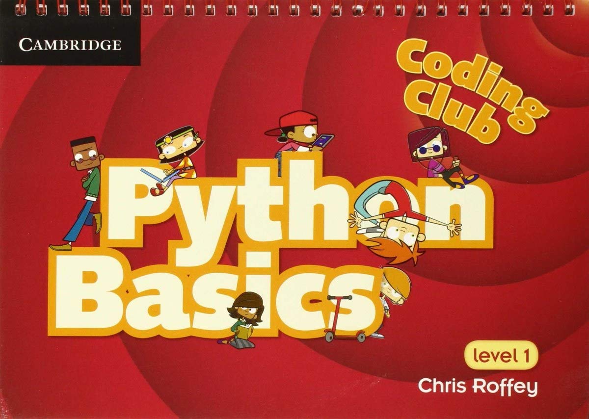 Coding Club Python Basics Level 1 (Coding Club, Level 1)