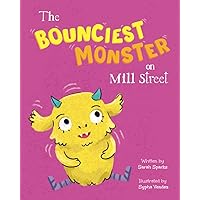 The Bounciest Monster on Mill Street (Monsters on Mill Street)