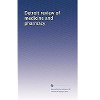 Detroit review of medicine and pharmacy Detroit review of medicine and pharmacy Paperback