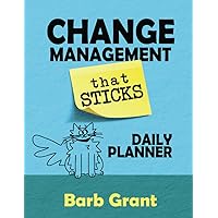 Change Management that Sticks Daily Planner (Leading Change)