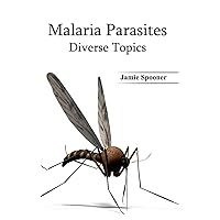 Malaria Parasites: Diverse Topics