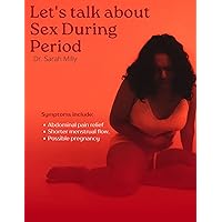 Sex During Period: Things You Should Know About Having Sex During Your Period