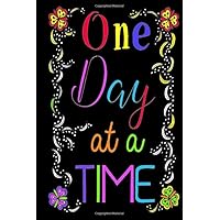 One Day at a Time: Relaxing Adult Coloring Book Gift Journal for Chemotherapy Patients to Relieve Chemo Treatment Side Effects|Stress|Positive ... & Dotted Notebook (Chemo Self Care)
