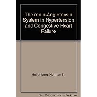 The renin-Angiotensin System in Hypertension and Congestive Heart Failure The renin-Angiotensin System in Hypertension and Congestive Heart Failure Hardcover