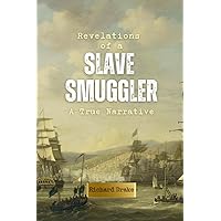 Revelations of a Slave Smuggler: A True Narrative