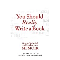 You Should Really Write a Book: How to Write, Sell, and Market Your Memoir You Should Really Write a Book: How to Write, Sell, and Market Your Memoir Paperback Kindle