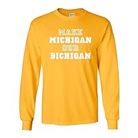 Long Sleeve Adult T-Shirt Make Michigan Our Bichigan Ohio Funny State Sports Parody