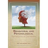 Behavioral and Psychological Symptoms of Dementia Behavioral and Psychological Symptoms of Dementia Paperback