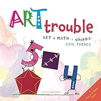 Art Trouble: Art + Math = Cool Things! (Play with Math)