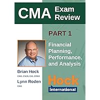 HOCK Certified Management Accountant Textbook Part 1: Financial Planning, Performance, and Analytics (HOCK international Certified Management Accountant (CMA) Textbooks)