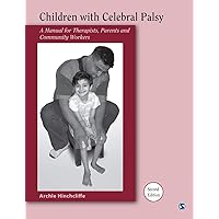 Children With Cerebral Palsy: A Manual for Therapists, Parents and Community Workers Children With Cerebral Palsy: A Manual for Therapists, Parents and Community Workers Paperback