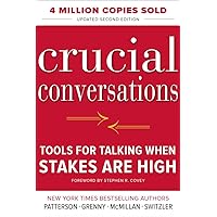 Crucial Conversations Tools for Talking When Stakes Are High, Second Edition Crucial Conversations Tools for Talking When Stakes Are High, Second Edition Paperback Audible Audiobook Kindle Hardcover MP3 CD