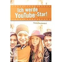 Ich werde YouTube-Star! (K.L.A.R. - Taschenbuch) Ich werde YouTube-Star! (K.L.A.R. - Taschenbuch) Paperback Kindle Edition
