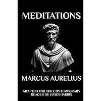Marcus Aurelius - Meditations: Adapted for the Contemporary Reader Marcus Aurelius - Meditations: Adapted for the Contemporary Reader Paperback Audible Audiobook Kindle Hardcover