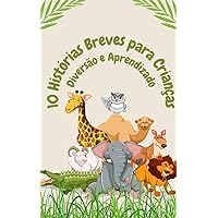 10 Histórias Breves para Crianças: Diversão e Aprendizado (Portuguese Edition)