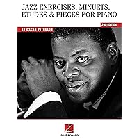 Oscar Peterson - Jazz Exercises, Minuets, Etudes & Pieces for Piano Oscar Peterson - Jazz Exercises, Minuets, Etudes & Pieces for Piano Paperback Kindle